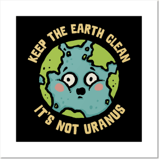 The Earth is not Uranus Posters and Art